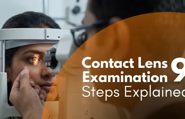 Contact Lens Examination: 9 Steps Explained | Complete Guide